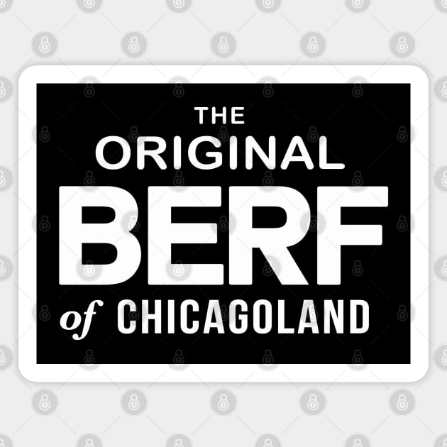 Original Berf of Chicagoland (Berf version) Magnet by MalmoDesigns